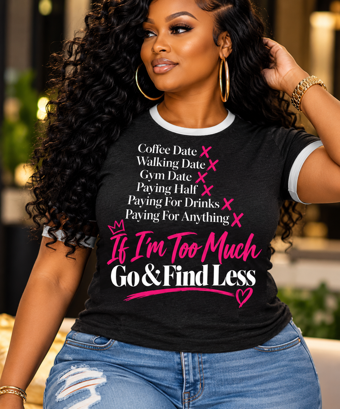 IF IM TOO MUCH GO AND FIND LESS